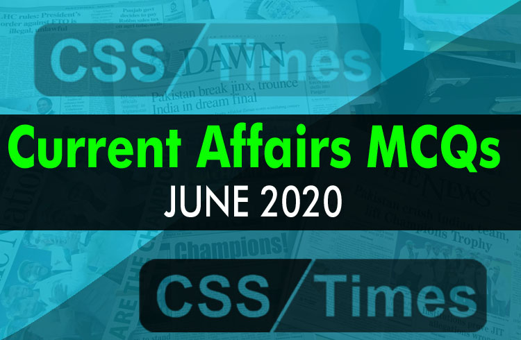Current Affairs MCQS June 2020 (National / International MCQs)