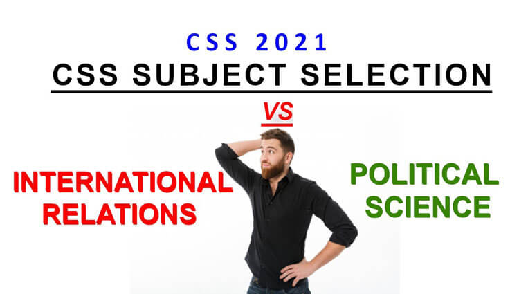 International Relations VS Political Science | CSS Subject Selection