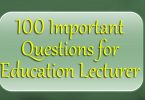 100 Most Important Questions for Education Lecturer