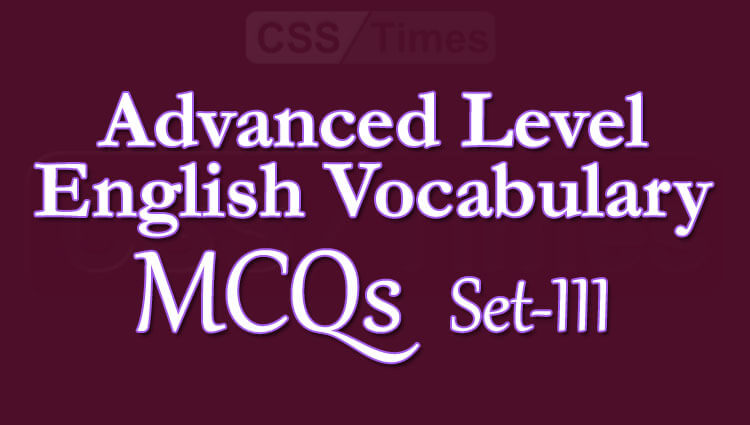 Advanced Level English Vocabulary MCQs (Set-3)