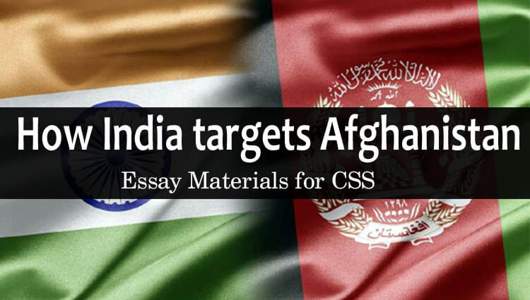 How India targets Afghanistan | Essay Materials for CSS