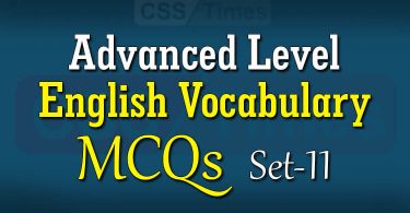 Advanced Level English Vocabulary MCQs (Set-11)