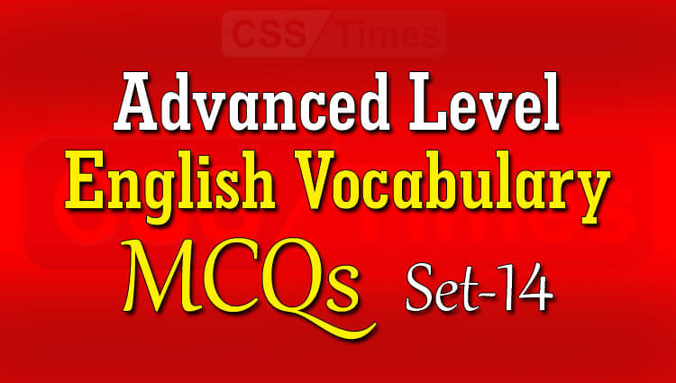 Advanced Level English Vocabulary MCQs (Set-14)