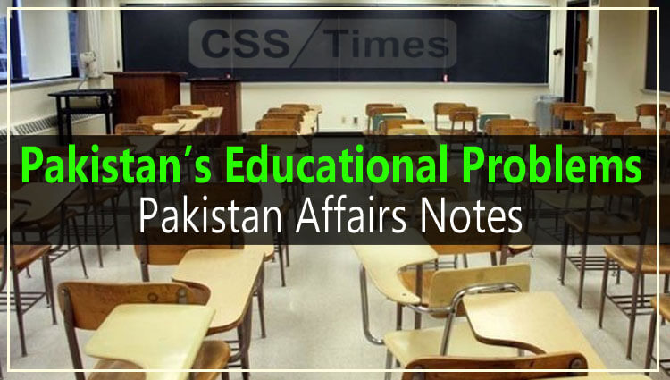 Pakistans Educational Problems | Pakistan Affairs Notes
