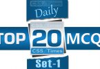 Daily Top-20 MCQs for CSS, PMS, PCS, FPSC and related Exams (Set-1)