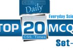 Daily Top-20 MCQs for CSS, PMS, PCS, FPSC and related Exams (Set-2)