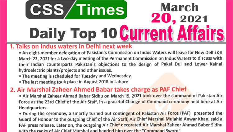 Daily Top-10 Current Affairs MCQs / News (March 20, 2021) for CSS, PMS