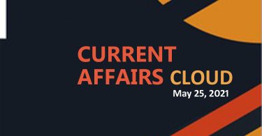 Current Affairs Cloud for CSS /PMS Exams (May 24, 2021)