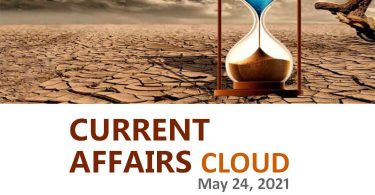 Current Affairs Cloud for CSS /PMS Exams (May 24, 2021)