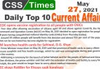 Daily Top-10 Current Affairs MCQs / News (May 27, 2021) for CSS, PMS