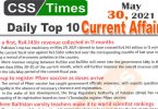 Daily Top-10 Current Affairs MCQs / News (May 30, 2021) for CSS, PMS