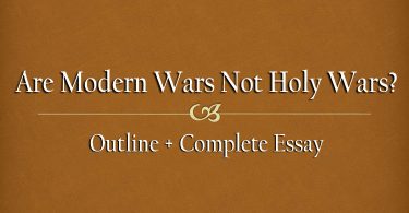 Are Modern Wars Not Holy Wars? (Complete Essay)
