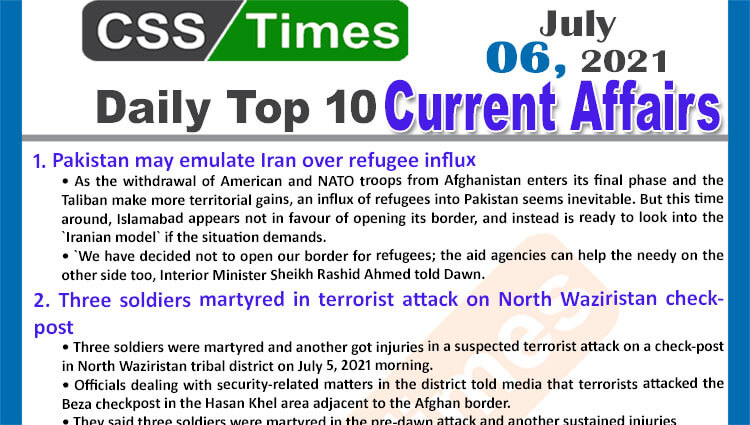 Daily Top-10 Current Affairs MCQs / News (July 06, 2021) for CSS, PMS