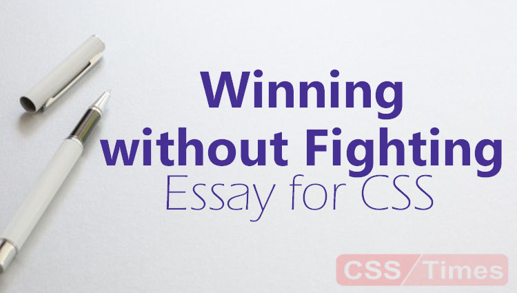 CSS English Essay | Winning without Fighting