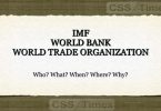 IMF vs. WTO vs. World Bank: What’s the Difference? | Notes for CSS, PMS