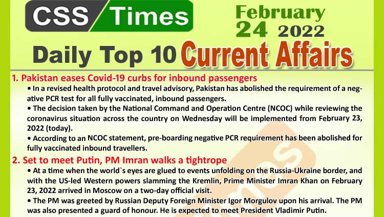Daily Top-10 Current Affairs MCQs / News (February 24, 2022) for CSS, PMS