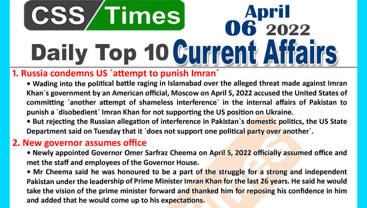 Daily Top-10 Current Affairs MCQs / News (April 06, 2022) for CSS, PMS