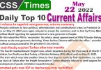 Daily Top-10 Current Affairs MCQs / News (May 22, 2022) for CSS, PMS