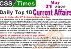 Daily Top-10 Current Affairs MCQs / News (May 21, 2022) for CSS, PMS
