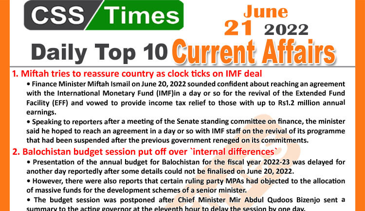 Daily Top-10 Current Affairs MCQs / News (June 21, 2022) for CSS, PMS