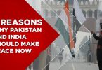 Four reasons why Pakistan and India should make peace now