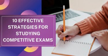 10 Effective Strategies for Studying Competitive Exams