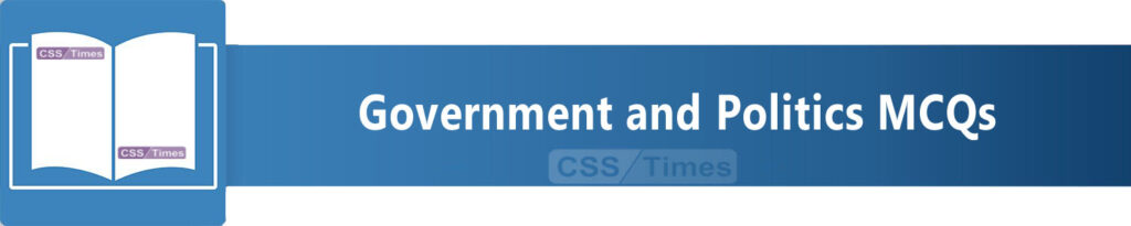 Government and Politics MCQs | World General Knowledge MCQs