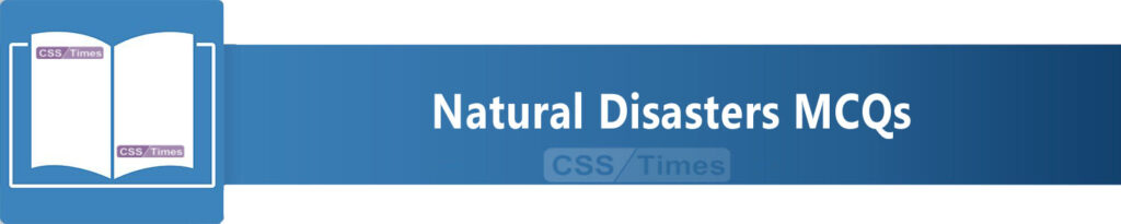 Natural Disasters MCQs | World General Knowledge MCQs