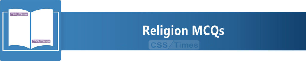 Religion MCQs | World General Knowledge MCQs