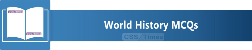 World History MCQs | World General Knowledge MCQs
