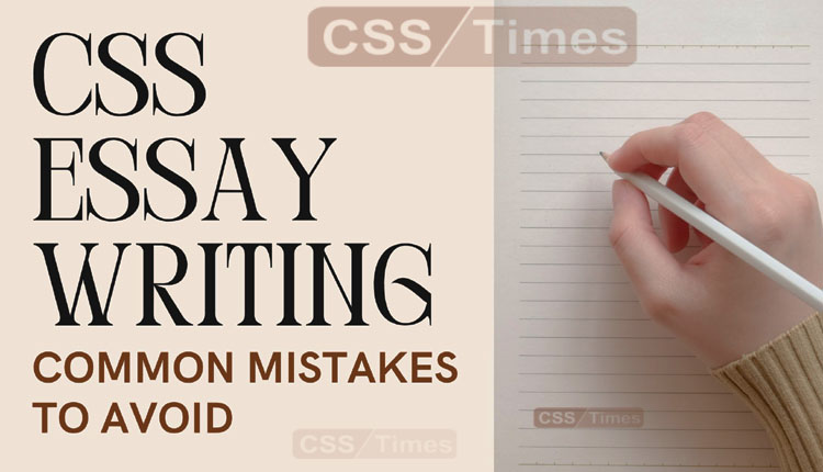 CSS Essay Writing Common Mistakes to Avoid