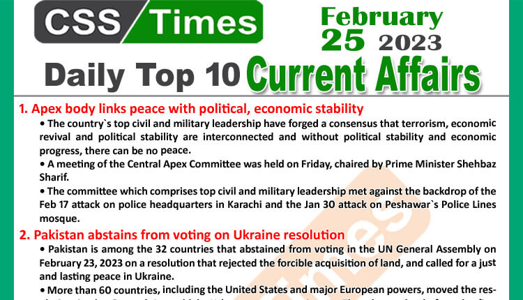 Daily Top-10 Current Affairs MCQs / News (Feb 25 2023) for CSS