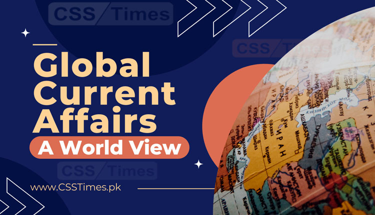 Global Current Affairs: A World View