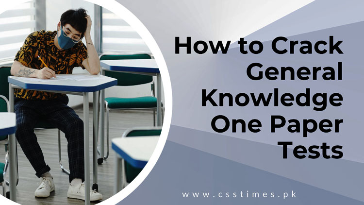 How to Crack General Knowledge One Paper Tests
