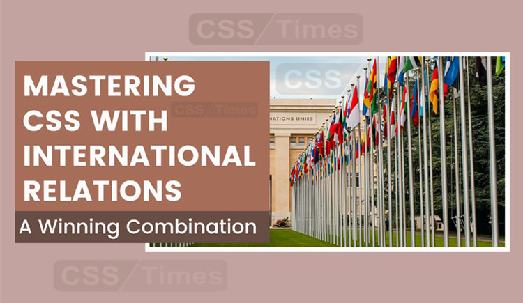 Mastering CSS with International Relations: A Winning Combination