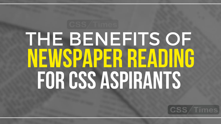 The Benefits of Newspaper Reading for CSS Aspirants