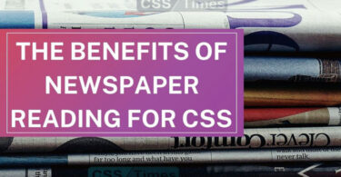 The Benefits of Regular Newspaper Reading for CSS Aspirants