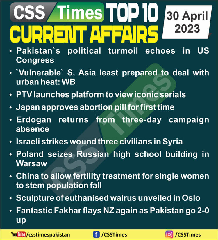 Daily Top-10 Current Affairs MCQs / News (April 30 2023) for CSS