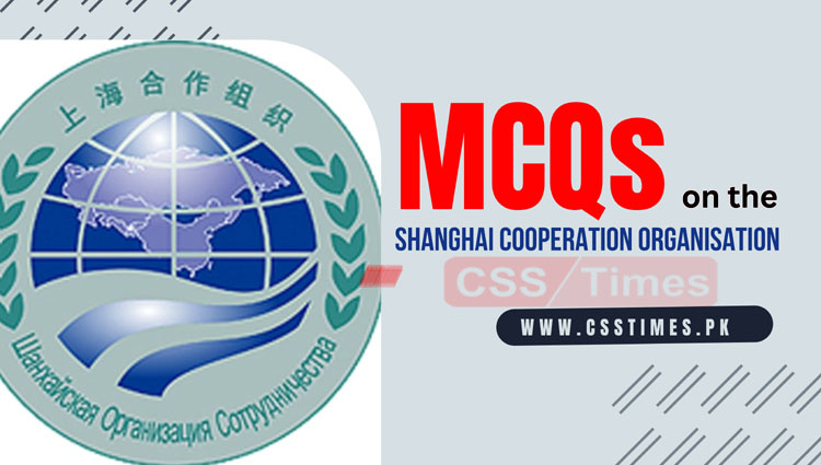 MCQs on the Shanghai Cooperation Organisation (SCO)